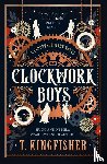 Kingfisher, T. - The Clocktaur War Duology - Clockwork Boys