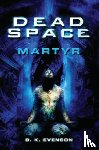 Evenson, Brian - Dead Space - Martyr