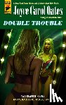 Oates, Joyce Carol - Double Trouble