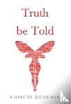 Goodwin, Christie - Truth be Told