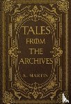 Martin, A. - Tales from the Archives