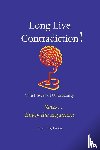 Dijkman, Paul - Long Live Contradiction - The Power of Uncertainty