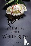 Kane, J. C. - Whispers of the White Rose