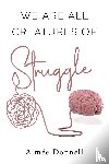 Donnell, Aimee - We Are All Creatures of Struggle