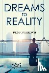 French, Dennis - Dreams to Reality