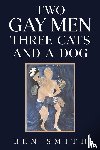 Smith, Ben - Two Gay Men Three Cats and a Dog