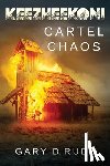 Rude, Gary D. - Keezheekoni - Cartel Chaos