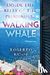 Rossi, Roberto - Inside the Belly of the Primordial Walking Whale