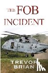 Brian, Trevor - The FOB Incident