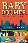 Jones, Janice - Baby Boomer - A Post-War Chronicle