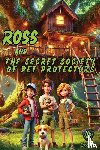 Pistorius, Kirsten - Ross and the Secret Society of Pet Protectors