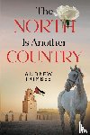 Trimbee, Andrew - The North is Another Country