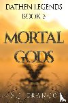 Franco, N. J. - Dathen Legends Book 3: Mortal Gods