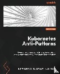 Kannaiah, Govardhana Miriyala - Kubernetes Anti-Patterns