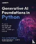 Rodriguez, Carlos - Generative AI Foundations in Python