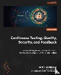 Hornbeek, Marc - Continuous Testing, Quality, Security, and Feedback