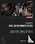 Almattar, Tayseer - Learn SOLIDWORKS 2025 - Third Edition