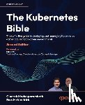 Madapparambath, Gineesh, Mckendrick, Russ - The Kubernetes Bible - Second Edition