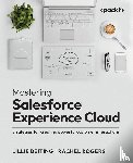Beiting, Lillie, Rogers, Rachel - Mastering Salesforce Experience Cloud