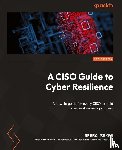 Baker, Debra - A CISO Guide to Cyber Resilience