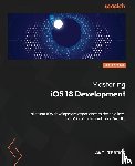 Tsadok, Avi - Mastering iOS 18 Development
