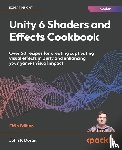 Doran, John P. - Unity 6 Shaders and Effects Cookbook - Fifth Edition