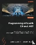 Liberty, Jesse, Dluzen, Joseph - Programming APIs with C# and .NET