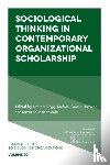  - Sociological Thinking in Contemporary Organizational Scholarship
