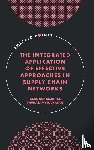 Rostamkhani, Ramin (Universiti Sains Malaysia, Ramayah, Thurasamy (Universiti Sains Malaysia - The Integrated Application of Effective Approaches in Supply Chain Networks