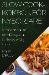 Eriksson, Malin - Slow Cook-kokbok för Nybörjare
