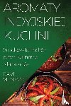 Sharma, Ravi - Aromaty Indyjskiej Kuchni