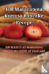 Xavier Ortega - 100 Masarap na Krep sa Pancake Recepe