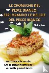Giulia Saba - LE CRONACHE DEL PESCE BIANCO