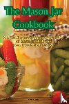 Ashley Clark - The Mason Jar Cookbook