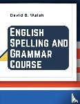David B Walsh - English Spelling and Grammar Course