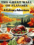 Lauren W. Drayton - The Great Wall of Flavors