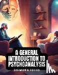 Sigmund Freud - A GENERAL INTRODUCTION TO PSYCHOANALYSIS