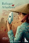 Kistnareddy, Ashwiny O. - Refugee Afterlives: Home, Hauntings, and Hunger