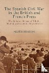 Minchom, Martin - The Spanish Civil War in the British and French Press