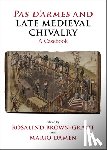 Brown-Grant, Rosalind - Pas d'Armes and Late Medieval Chivalry: A Casebook