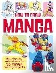 Ferrara-Hayes, Richard - How to Draw Manga