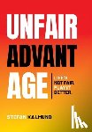 Kalmund, Stefan - Unfair Advantage: Life's Not Fair. Play It Better