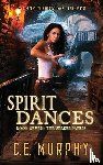Murphy, C. E. - Spirit Dances