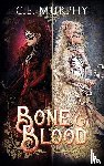 Murphy, C. E. - Bone & Blood