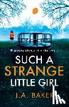 Baker, J. a. - Such a Strange Little Girl