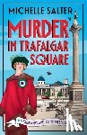 Salter, Michelle - Murder in Trafalgar Square