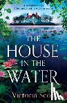 Scott, Victoria - The House in the Water