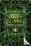Flame Tree Studio (Literature and Scienc - Origins & Endings Myths & Tales