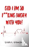 Harmony, Sabina - God I Am So F**king Angry with You!