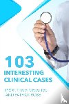 Tham Nimal, Raj, Robb, Patrick - 103 Interesting Clinical Cases